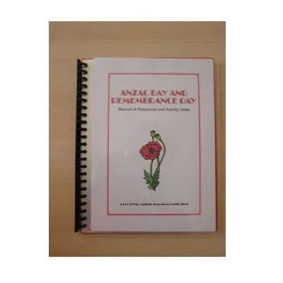 ANZAC and Remembrance Day Manual of Resources and Activity Ideas